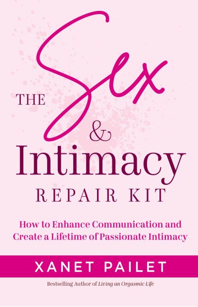 Cover of Xanet Pailet's Newest Book, Sex & intimacy Repair Kit